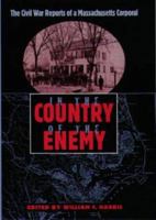In the Country of the Enemy: The Civil War Reports of a Massachusetts Corporal (New Perspectives on the History of the South Series) 0813016789 Book Cover