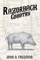 Razorback Country: A 1900 Saga of Two Brothers Growing Up in Little River County, Arkansas 1530055008 Book Cover