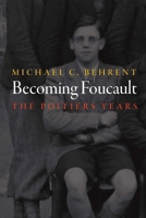 Becoming Foucault: The Poitiers Years 151282514X Book Cover