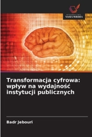 Transformacja cyfrowa: wplyw na wydajnośc instytucji publicznych 6209073883 Book Cover