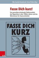 Fasse Dich Kurz!: Der Grenzuberschreitende Telefonverkehr Der Opposition in Den 1980er Jahren Und Das Ministerium Fur Staatssicherheit 3525351151 Book Cover