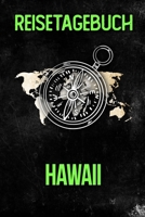 Reisetagebuch Hawaii: Reisejournal f�r den Urlaub - inkl. Packliste Erinnerungsbuch f�r Sehensw�rdigkeiten & Ausfl�ge Notizbuch als Geschenk, Abschiedsgeschenk 1710043857 Book Cover