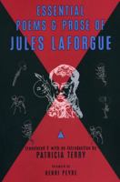 Essential Poems & Prose of Jules Laforgue 0981808859 Book Cover