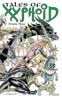 Tales of Xyphoid Volume 3 Hardcover 1304315150 Book Cover