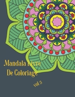 Mandala Livre de coloriage vol 3: Avec plaisir, difficult� vari�e, soulagement du stress, pour la d�tente, 100 mandalas d�taill�s, aide � la m�ditation et au bonheur B0851KJKVP Book Cover