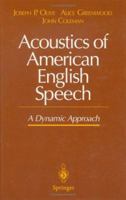 Acoustics of American English Speech: A Dynamic Approach 0387979840 Book Cover