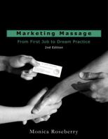 Marketing Massage: From First Job to Dream Practice 141803214X Book Cover