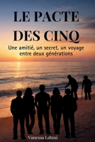 Le pacte des cinq: Une amitié, un secret, et un voyage qui va confronter deux générations (French Edition) B0GFD4DFXH Book Cover