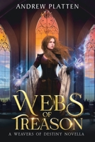 Webs of Treason (Weavers of Destiny) 1738101673 Book Cover