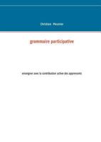 Grammaire Participative (French Edition) 2322084034 Book Cover