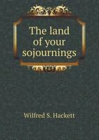 The Land of Your Sojournings 1175221619 Book Cover