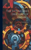 The Fitting and Erecting of Engines 1022496956 Book Cover