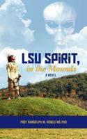 LSU Spirit, in the Mounds 1478132175 Book Cover