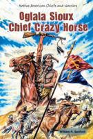 Crazy Horse: Sioux Warrior (Native American Leaders of the Wild West) 0894905112 Book Cover