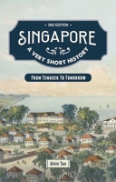 Singapore: A Very Short History: From Temasek to Tomorrow 9811840903 Book Cover