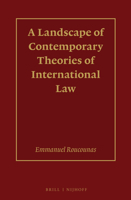 A Landscape of Contemporary Theories of International Law 9004385355 Book Cover