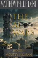 Mostly Human: The AI Wars B0DWS7GQC5 Book Cover