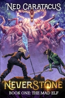 Neverstone: The Mad Elf: A LitRPG Adventure B09F1D226K Book Cover
