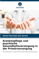 Krankenpflege und psychische Gesundheitsversorgung in der Primärversorgung (German Edition) 6209479618 Book Cover