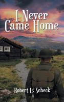 I Never Came Home 1947765329 Book Cover