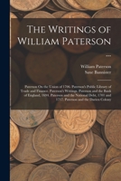 The Writings of William Paterson, Founder of the Bank of England, and of the Darien Colony 1018377352 Book Cover