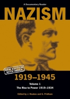 Nazism 1919-1945, Volume 1: The Rise to Power 1919-1934: A Documentary Reader (Exeter Studies in History) 085989598X Book Cover