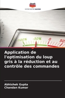 Application de l'optimisation du loup gris à la réduction et au contrôle des commandes (French Edition) 663019490X Book Cover