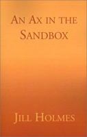 An Ax in the Sandbox 1401020453 Book Cover