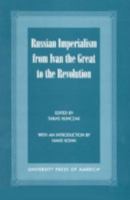 Russian Imperialism from Ivan the Great to the Revolution 0813507375 Book Cover