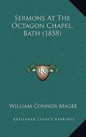 Sermons At The Octagon Chapel, Bath 1104465426 Book Cover