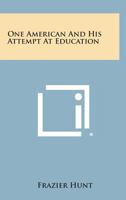 One American and His Attempt at Education 1258785072 Book Cover