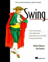 Swing: A fast-paced guide with production-quality code examples 193011088X Book Cover