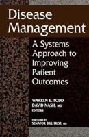 Disease Management: A Systems Approach to Improving Patient Outcomes 1556481683 Book Cover