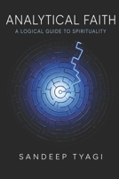 ANALYTICAL FAITH: A LOGICAL GUIDE TO SPIRITUALITY B0H96HWHY9 Book Cover