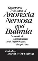 Theory And Treatment Of Anorexianervosa And Bulimia: Biomedical Sociocultural & Psychological Perspectives 087630384X Book Cover