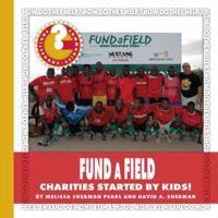 Fundafield: Charities Started by Kids! 1634728432 Book Cover