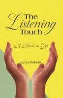 The Listening Touch: A Hands-on Gift 1665304197 Book Cover