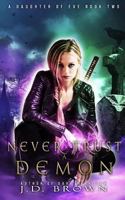 Never Trust a Demon (A Daughter of Eve) 1724637738 Book Cover
