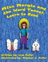 Miss Margie and the Word Tunnel: Learn to Read 1974026418 Book Cover