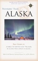 Travelers' Tales Alaska: True Stories (Travelers' Tales) 1885211961 Book Cover