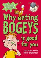 Why Eating Bogeys Is Good for You 1862301840 Book Cover