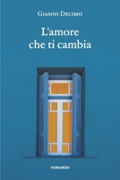 L'amore che ti cambia (Italian Edition) B0BPGKBM1P Book Cover