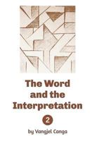 The Word and the Interpretation: Volume 2 1986443116 Book Cover