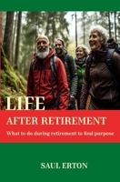 Life After Retirement B0CLWHL3Z3 Book Cover