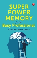 Super Power Memory For The Busy Professional 935333764X Book Cover