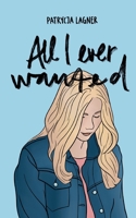 All I Ever Wanted 3755757028 Book Cover