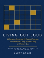 Living Out Loud: Volume Two: Elevate the 25 Programs Already on Your Calendar, and the Complete Toolkit B0HH9B7G25 Book Cover