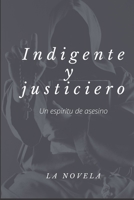 Indigente y justiciero: un espíritu de asesino B09GJGF72P Book Cover
