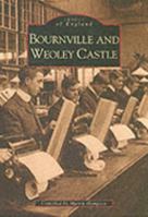 Bournville and Weoley Castle (Images of England) 0752424432 Book Cover