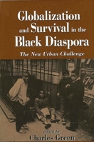 Globalization and Survival in the Black Diaspora: The New Urban Challenge (SUNY Series in Afro-American Studies) 0791434168 Book Cover